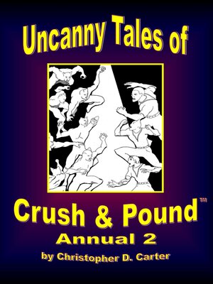 cover image of Uncanny Tales of Crush and Pound Annual 2